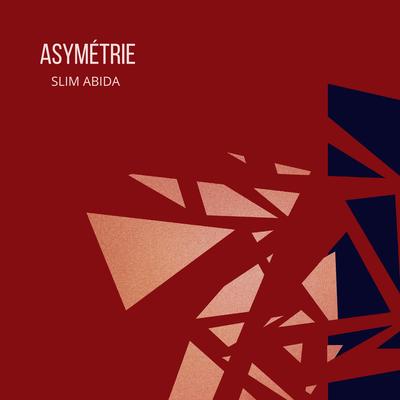 Asymétrie By Roman Didier, Slim Abida, Louis Chevé Melzer, Lounis Mahrouche, Edison Knight's cover