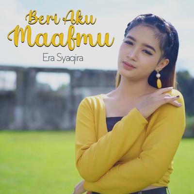 Beri Aku Maafmu By Era Syaqira's cover