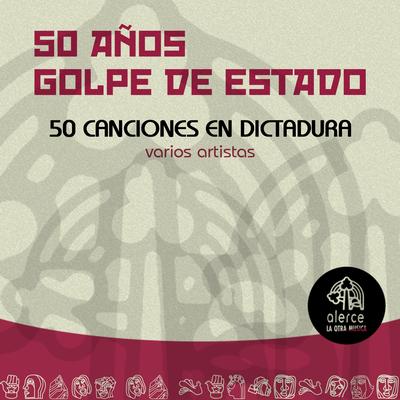 50 Años Golpe De Estado, 50 Canciones En Dictadura's cover