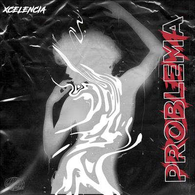 Problema By Xcelencia's cover