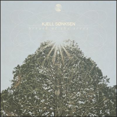 Breath of the Trees By Kjell Sønksen's cover