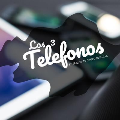 Los 3 Telefonos (feat. Grupo Official)'s cover