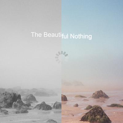 The Beautiful Nothing's cover