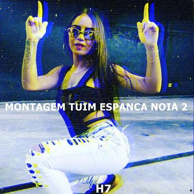 Montagem Tuim Espanca Nóia 2 By DJ Arthur ZL, DJ KS 011, MC MN's cover