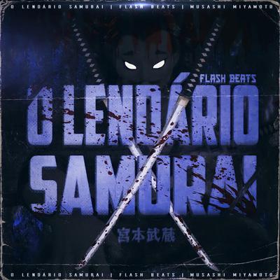 O Lendário Samurai By Flash Beats Manow's cover