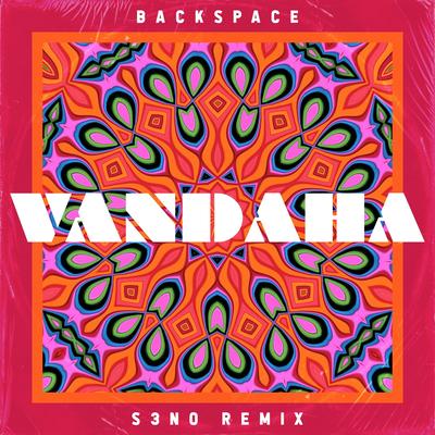 Vandaha (S3N0 Remix) By BACKSPACE's cover