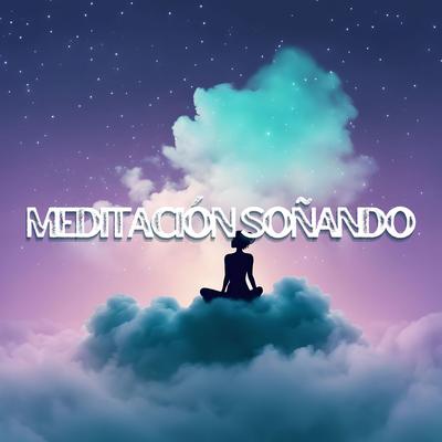Meditación Soñando: Música de Paz y Calma para la Noche's cover