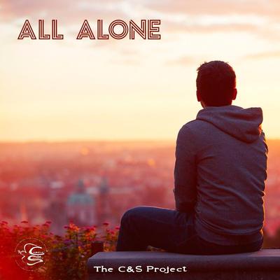 All Alone - The C&S Project By Cabela and Schmitt's cover