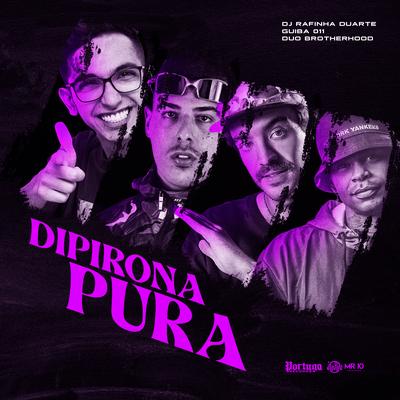 Dipirona Pura By DJ Rafinha Duarte, Duo brotherhood, Guiba 011's cover