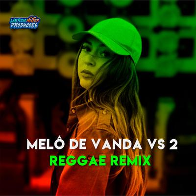 MELÔ DE VANDA VS 2 (REGGAE ROMÂNTICO ) By Laercio Mister Produções's cover