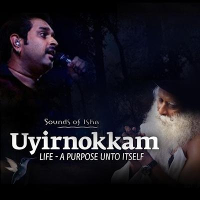 Uyirnokkam (feat. Sadhguru) By Sounds of Isha, Shankar Mahadevan, Sadhguru's cover