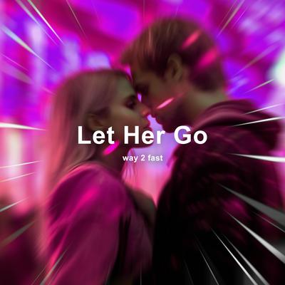 Let Her Go (Sped Up)'s cover