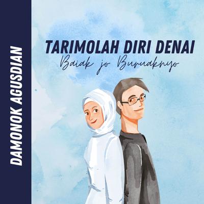 TARIMOLAH DIRI DENAI BAIAK JO BURUAKNYO By DAMONOK, AGUSDIAN's cover