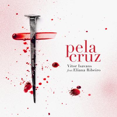 Pela Cruz By Vitor Magno, Eliana Ribeiro's cover