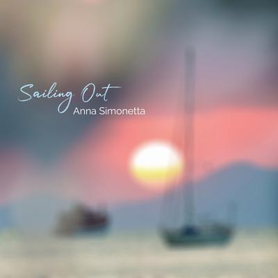 Sailing Out (Reimagined) By Anna Simonetta's cover