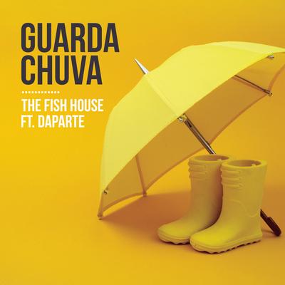 Guarda Chuva (The Fish House Remix) By The Fish House, Daparte's cover