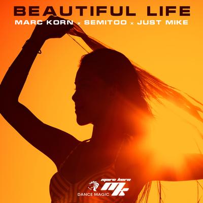 Beautiful Life By Marc Korn, Semitoo, Just Mike's cover