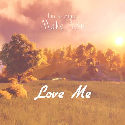 I'm Gonna Make You Love Me's cover