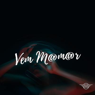 Vem M@m@r By DJ Tortinho's cover
