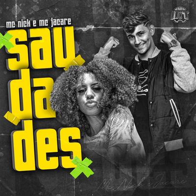 Saudades By Mc Nick, Mc Jacaré's cover