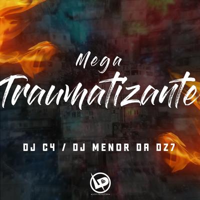 Mega Traumatizante By Dj C4, DJ Menor da DZ7's cover