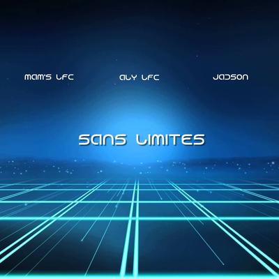 Sans Limites By ALY LFC, Mams LFC, Jadson's cover