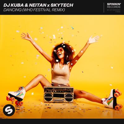 Dancing (Wh0 Festival Remix) By DJ Kuba, Skytech, Neitan's cover