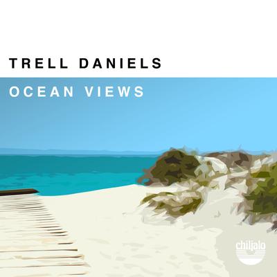 Ocean Views By Trell Daniels, Chiljalo's cover