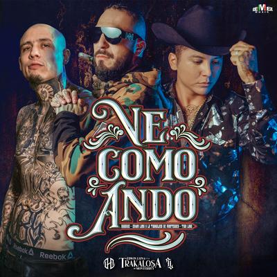 Ve Como Ando By Edwin Luna y La Trakalosa de Monterrey, Dharius, Tiro Loko's cover