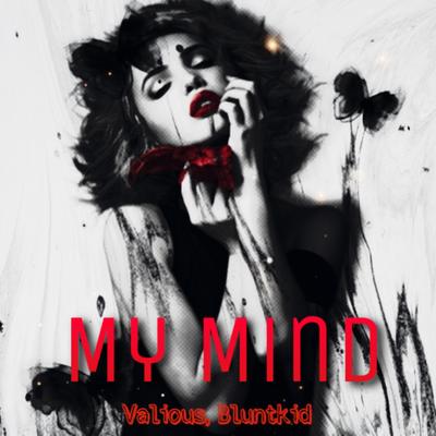 My Mind (RELOADED) By Bluntkid, Valious's cover