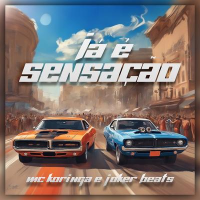 Já É Sensação By MC Koringa, Joker Beats's cover