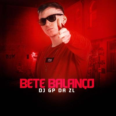 Bete Balanço By GP DA ZL's cover