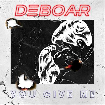 You Give Me By DEBOAR's cover