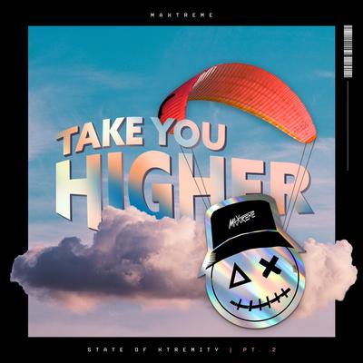 Take You Higher By Maxtreme's cover