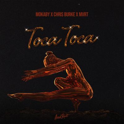 Toca Toca By MOKABY, Chris Burke, MVRT's cover