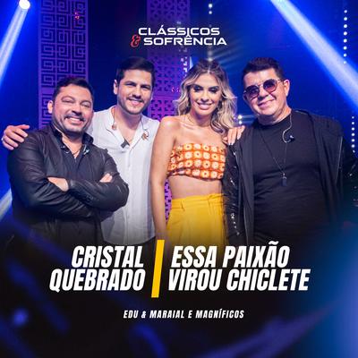 Cristal Quebrado / Essa Paixão Virou Chiclete (Ao Vivo)'s cover