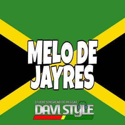 Melo de Jayres By DJ DAVI STYLE's cover