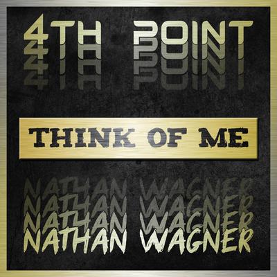 Think of Me By Nathan Wagner, 4th Point's cover