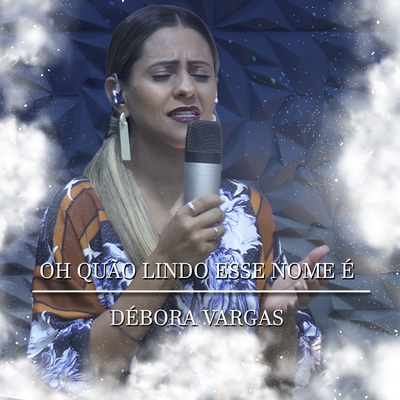 Oh Quão Lindo Esse Nome É By Débora Vargas's cover