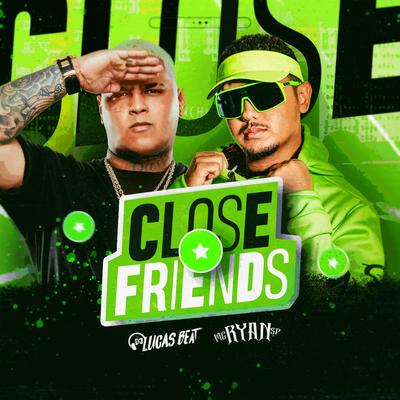 Close Friends By DJ Lucas Beat, MC Ryan Sp's cover