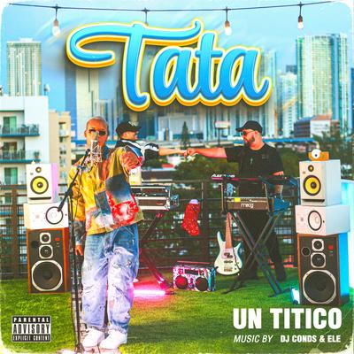 Tata By Un Titico, Dj Conds, Ele's cover