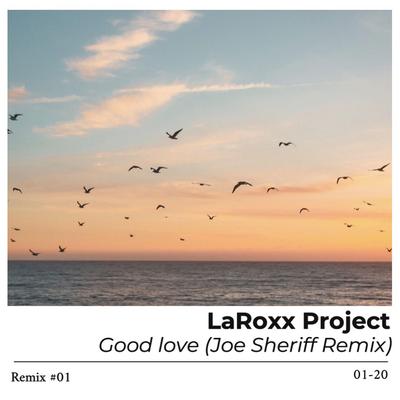Good Love (Joe Sheriff Remix) By LaRoxx Project, Joe Sheriff's cover