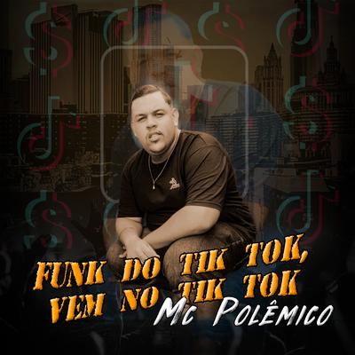 Funk do Tik Tok, Vem no Tik Tok By Mc Polemico's cover