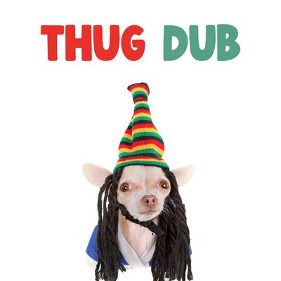 Thug Dub's cover