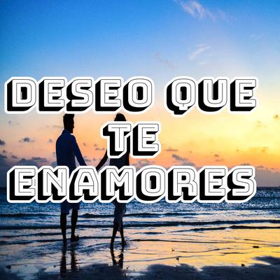 deseo que te enamores's cover