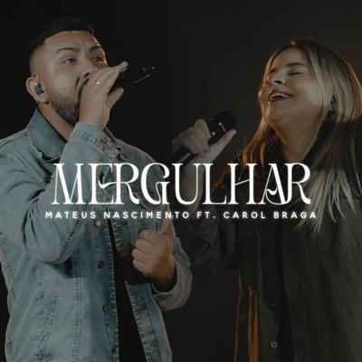 Mergulhar By Mateus Nascimento, Carol Braga's cover