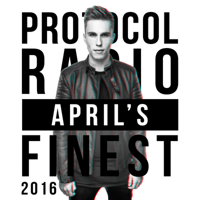 Protocol Radio – April’s Finest 2016 (Outro)'s cover