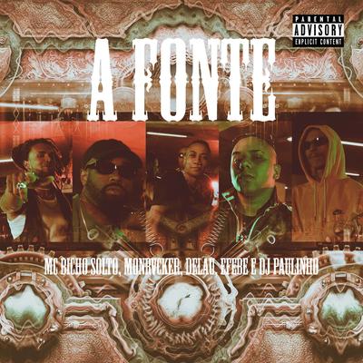 A Fonte By DJ Paulinho, MC Bicho Solto, Monrvcker, Delau, Efebe's cover