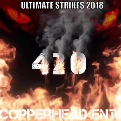 Copperhead Ent. 420 Ultimate Strikes (2018)'s cover