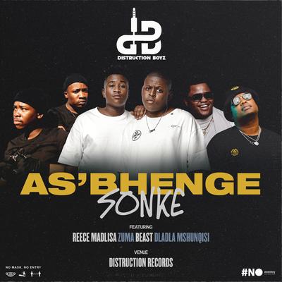 As'bhenge Sonke (feat. Reece Madlisa, Zuma, Beast & Dladla Mshunqisi) By Distruction Boyz, Reece Madlisa, Zuma, Beast, Dladla Mshunqisi's cover